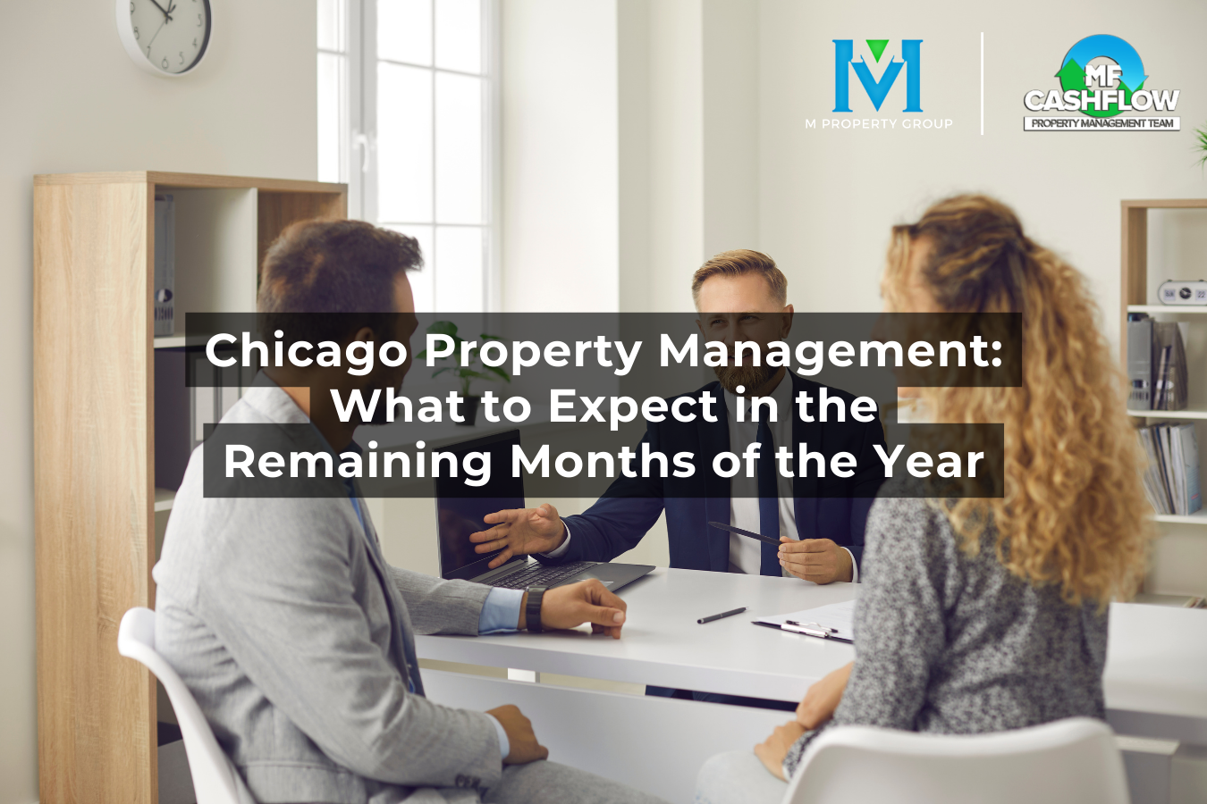 Chicago Property Management: What to Expect in the Remaining Months of the Year